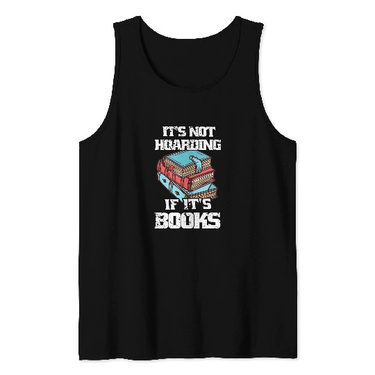 Its Not Hoarding If Its BooksBook Lovers Reading Teacher 2 Tank Tops