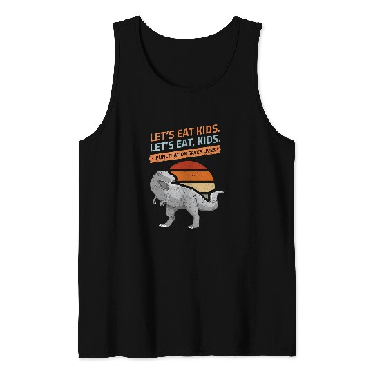 Lets Eat Kids Punctuation Saves Lives for a Book Author Tank Tops
