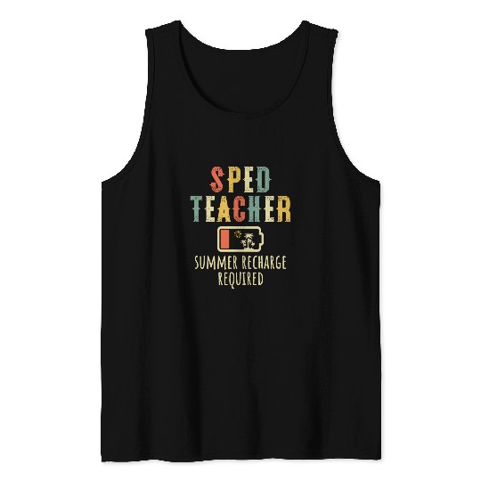 SPED Teacher Summer Recharge Required End of School Year Tank Tops