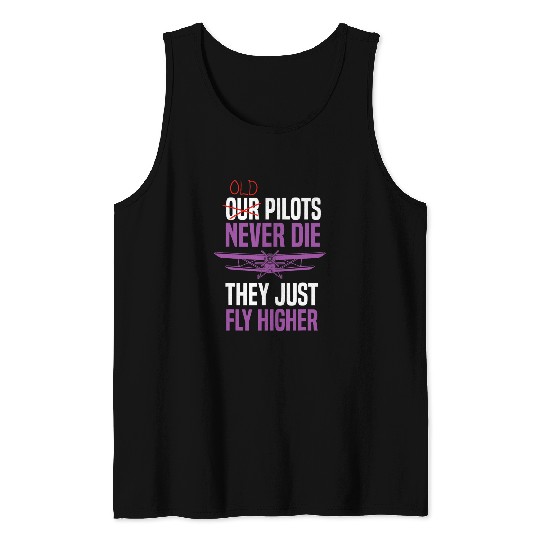 Old pilots never die Pilot Airline Aviation Airplane Tank Tops