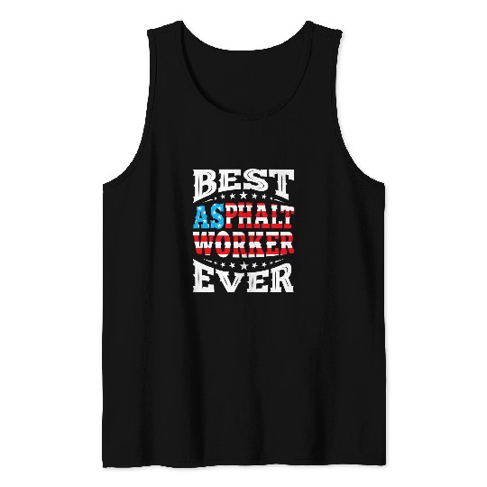 bests ASPHALT WORKER 4th Fourth of July USA American Flag Tank Tops
