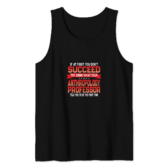 Fun Anthropology Professor Gift College University Quote Tank Tops