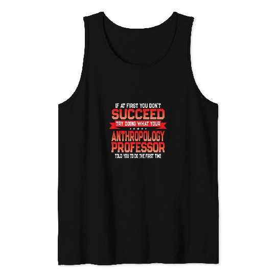 Fun Anthropology Professor Gift College University Quote Tank Tops