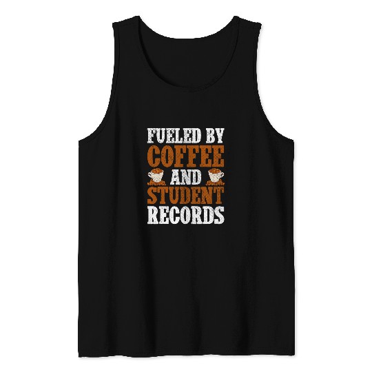 Fueled By Coffee And Student Records School Staff Tank Tops