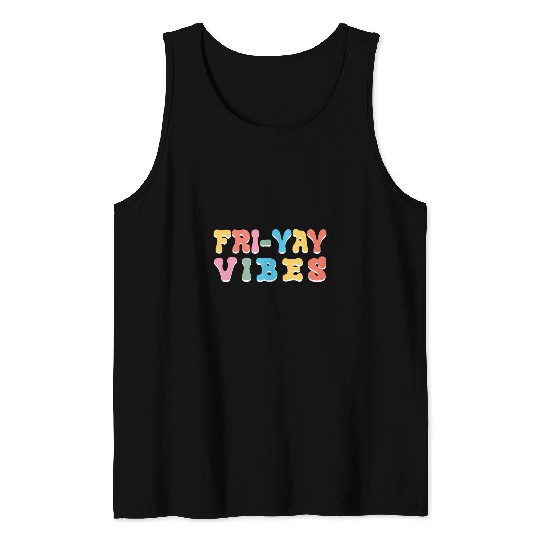 FriYay Vibes Fri Yay Friyay Groovy Teachers Weekend Student Tank Tops