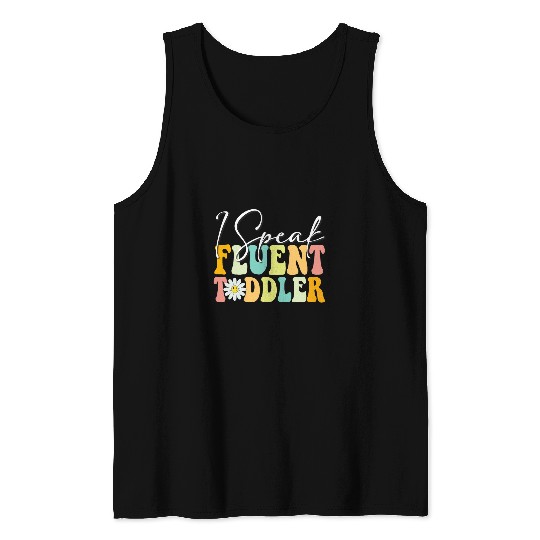 I Speak Fluent Toddler Daycare Provider PreK Teacher Groovy Tank Tops