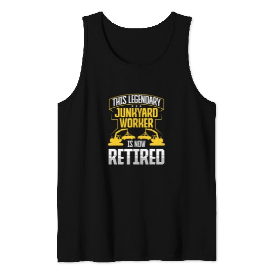Scrapyard This legendary is now retired Junkyard Worker Tank Tops