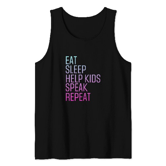 Speech Pathology Eat Sleep Help Kids Speak Speech Therapy Tank Tops