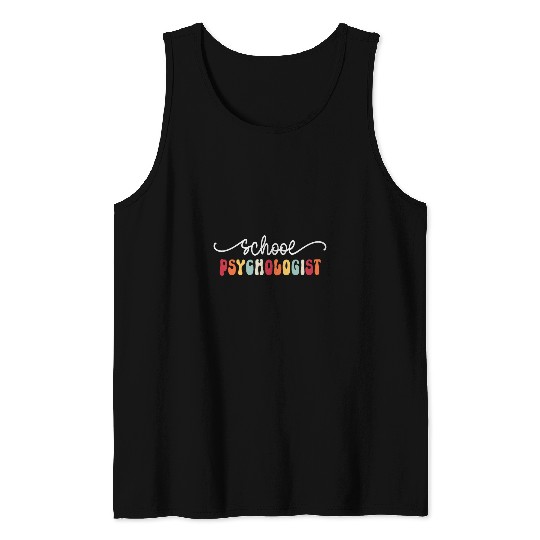 School Psychologist Therapist Psychiatrist School Work Tank Tops