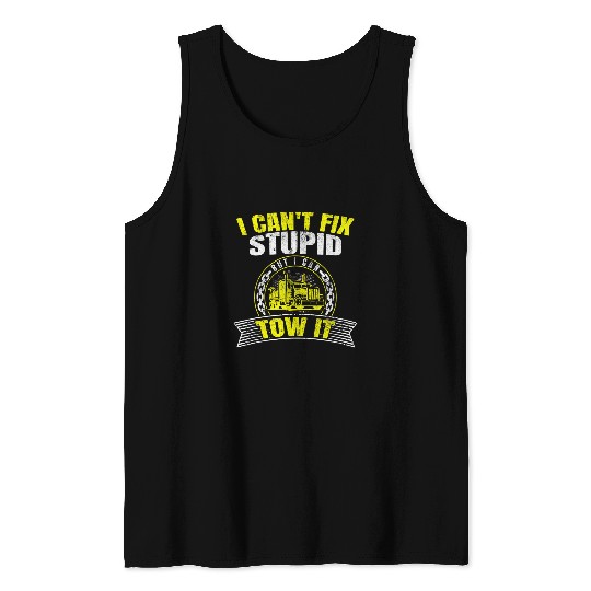 i cant fix stupid but i can tow it Road Transporter 1 Tank Tops