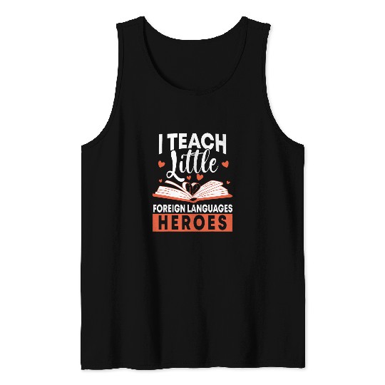I Teach Little Languages Heroes Foreign Language Teacher 2 Tank Tops