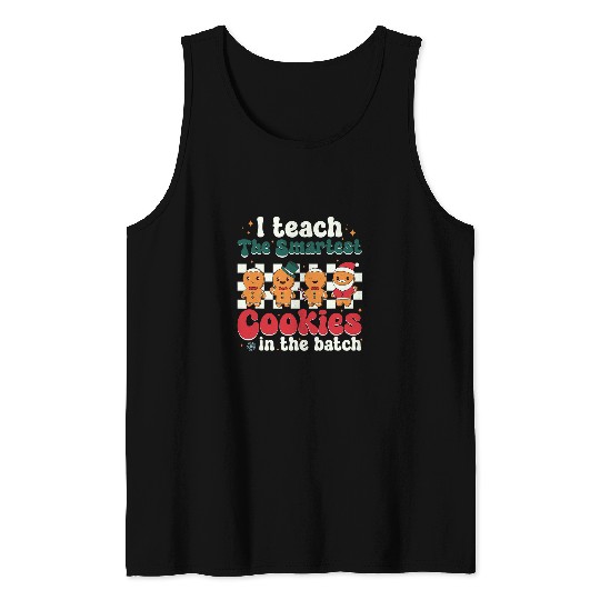 I Teach The Smartest Cookies Christmas Gingerbread Teacher Tank Tops