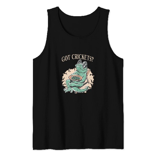 Got Crickets Bearded Dragon Lover Reptile Lizard Lover Tank Tops