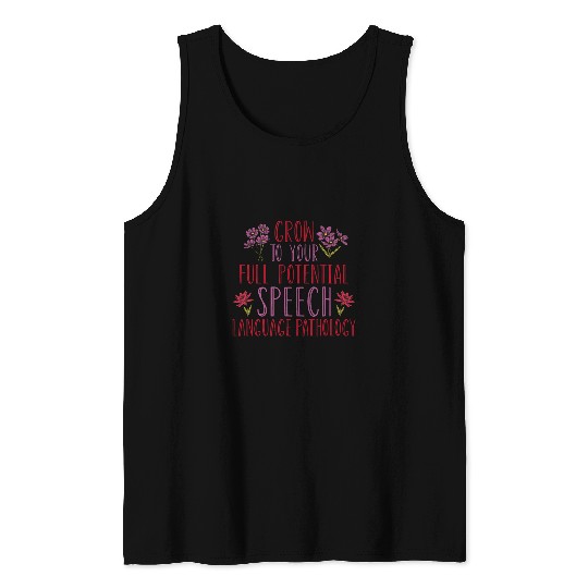 Speech Pathology Grow To Your Full Potential Speech Therapy Tank Tops