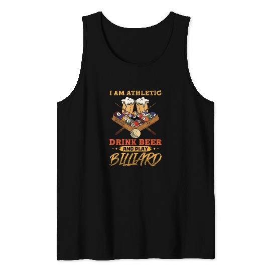 Billiards I am athletic drink beer and play billiard Tank Tops