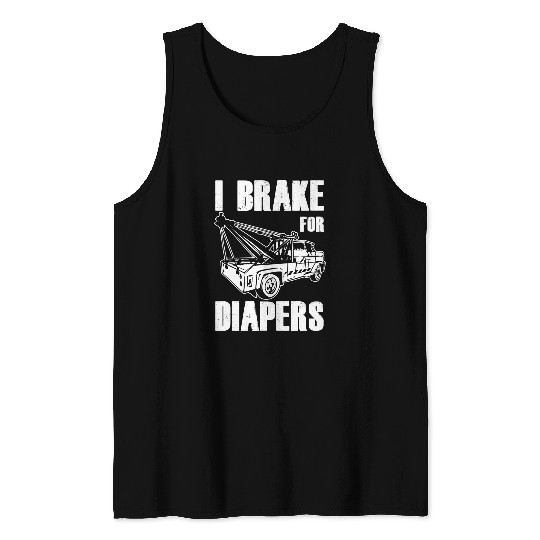 Tow Truck Driver Dad Trucker Brake for Diapers 2 Tank Tops