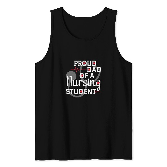 Proud Dad of A Nursing Student Future nurses Daughter Daddy Tank Tops