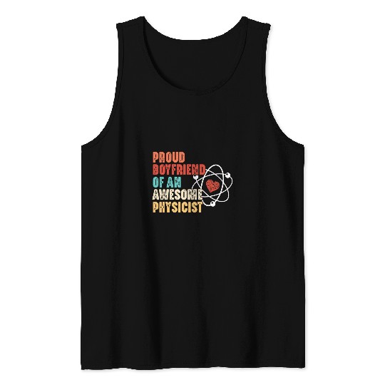 Proud Boyfriend Of Physicist Physics Student Teacher Graphic Tank Tops
