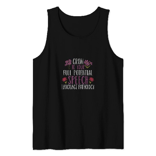 Speech Therapy Grow To Your Full Potential Speech Pathology Tank Tops