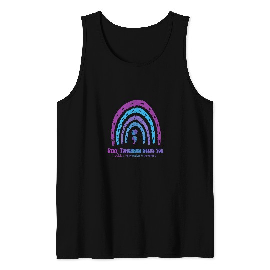 Stay Tomorrow Needs You suicides Prevention Awareness Tank Tops