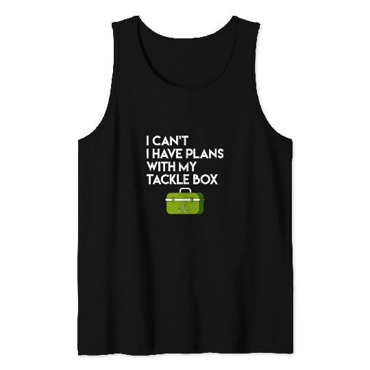 I cant I have plans with my tackle Box Trout Outdoor Rod 2 Tank Tops