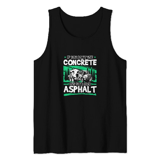 IfYou Dont Use Concrete Its Your Own Asphalt 2 Tank Tops