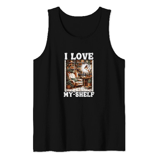 I Love MyShelf Reading Self Love Funny Book 1 Tank Tops