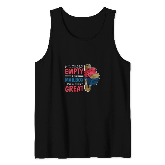 If You Could Just Empty Your Mailbox That Would Be Great Tank Tops