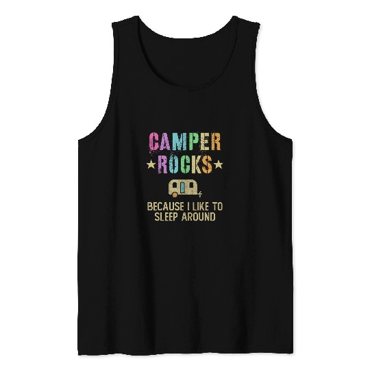 Funny CAMPER ROCKS Happy Camping Crew I Like To Sleep Around Tank Tops