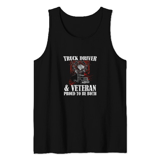 Truck Driver and Veteran Proud to be both Trucker Tank Tops
