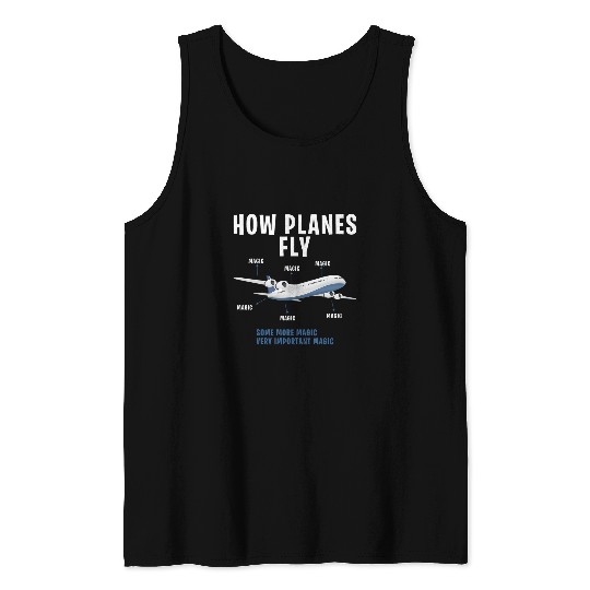 Flight Engineers How Planes Fly Some More Magic Aeronautics Tank Tops