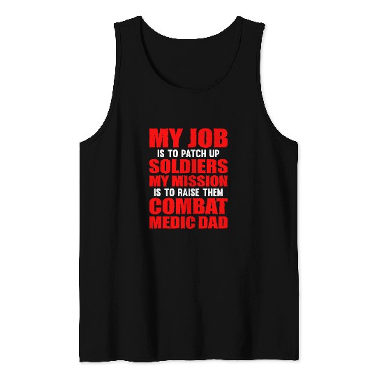 Mens Job to patch up soldiers mission raise them Combat Medic Dad Tank Tops