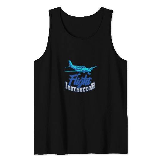 Flight Instructor CFI Pilot Trainer Aviation Enthusiasts Tank Tops