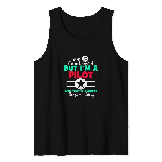 Im Not Perfect But Im A Pilot Airplane Pilots Jet Pilots Tank Tops