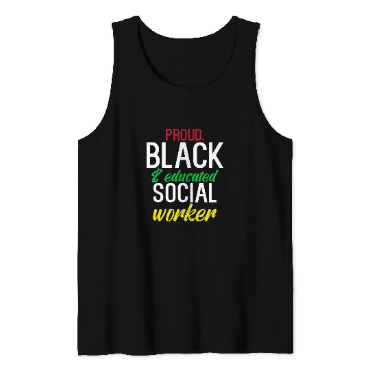 Proud Black And Educated Social Worker Equality Tank Tops