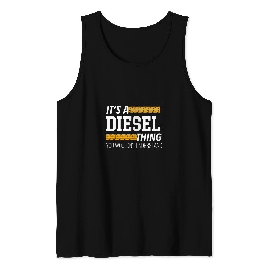 Trucker Its A Diesel Thing Trucking Trucks Truck Driver Tank Tops