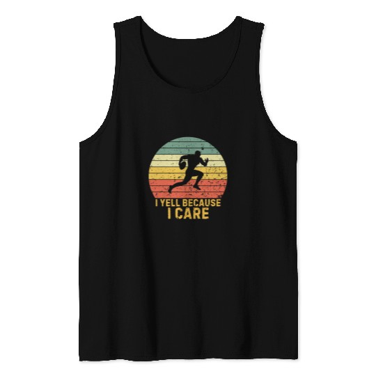 Funny I Yell Because I Care Rugby Union Sport Lovers vintages Tank Tops
