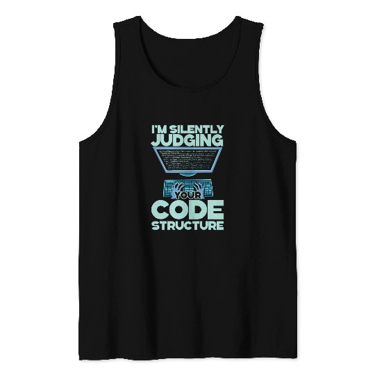 Im Silently Judging Your Code Structure Game Engineer Tank Tops