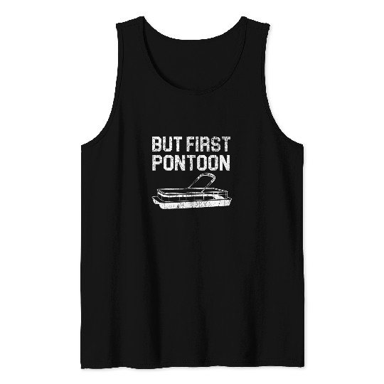 But First Pontoon Boat Captain Boating Cruise Lake 2 Tank Tops