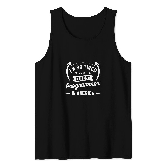 Im So Tired Of Being The Cutest Programmer In America 1 Tank Tops