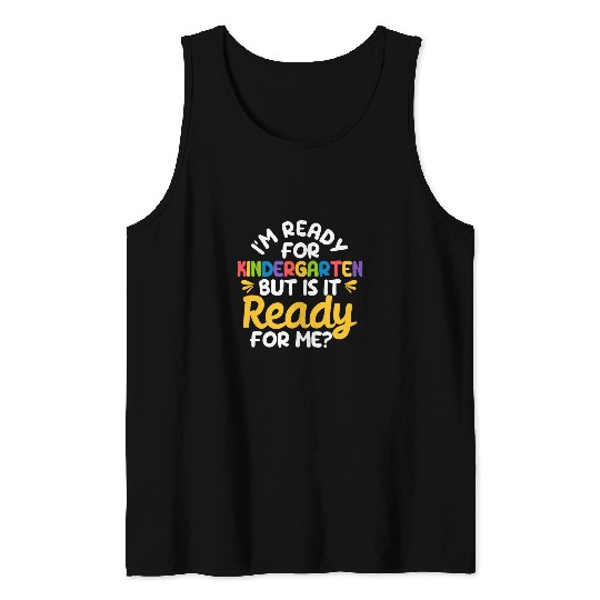 Im Ready For Kindergarten But Is It Ready For Me School 2 Tank Tops