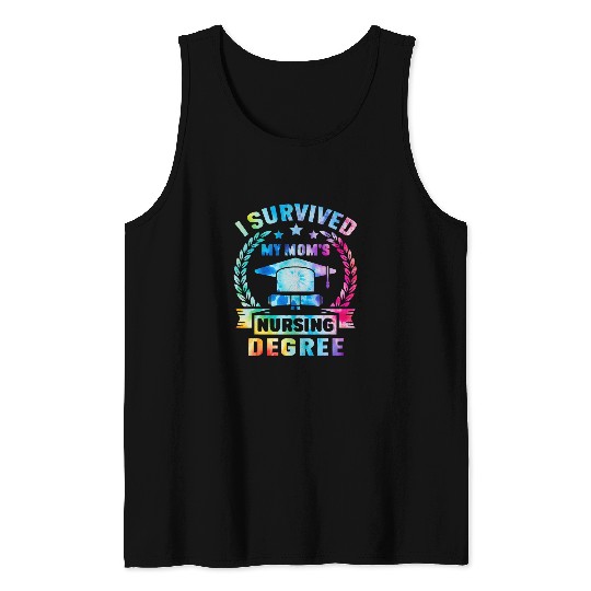 I Survived My Moms Nursing Degree Tie Dye Nursing Tank Tops