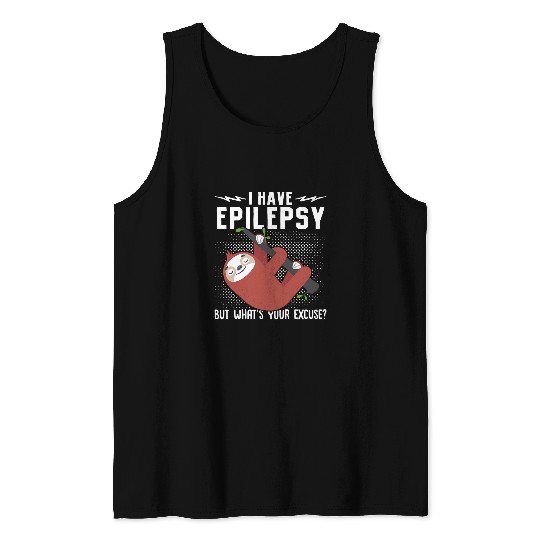 Sloth I Have Epilepsy WhatT Your Excuse Support Month Tank Tops