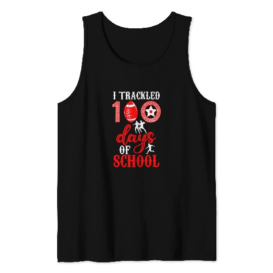 I Trackled 100 Days of School Kindergarten Teacher Student 1 Tank Tops