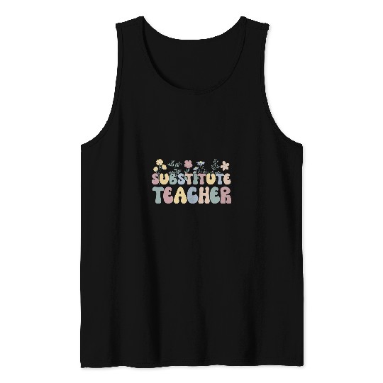 Substitute Teacher Flowers Substitute Teaching Tank Tops