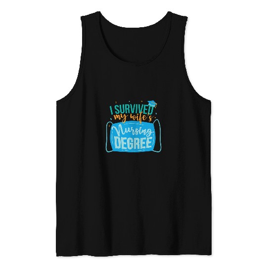 I Survived My Wifes Nursing Degree Graduation nurses Student Tank Tops