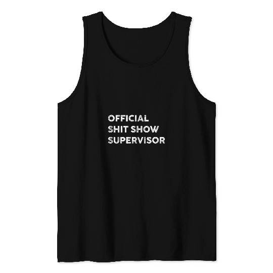 Shit Show Supervisor Funny Mom Dad Boss Manager Teacher Tank Tops