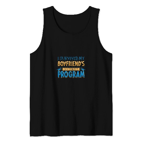 I survived my boyfriends doctorate program Tank Tops