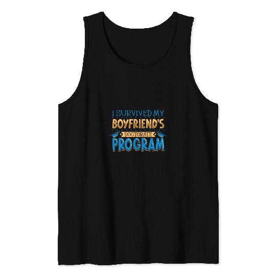 I survived my boyfriends doctorate program Tank Tops