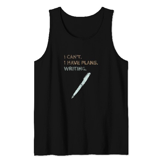 I Have Plans Writing Book Writer Journalist Author Funny Tank Tops